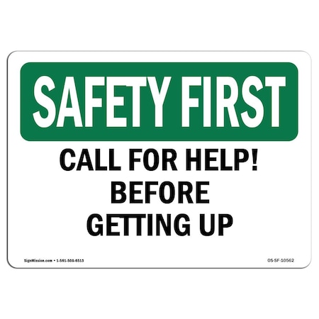Signmission OSHA Sign, Call For Help Before Getting Up, 24in X 18in Rigid Plastic, 18" W, 24" L, Landscape OS-SF-P-1824-L-10562